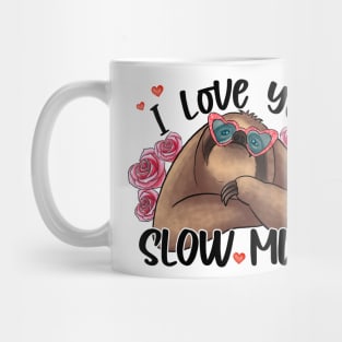 I Love You Slow Much Sloth Valentine Day Mug